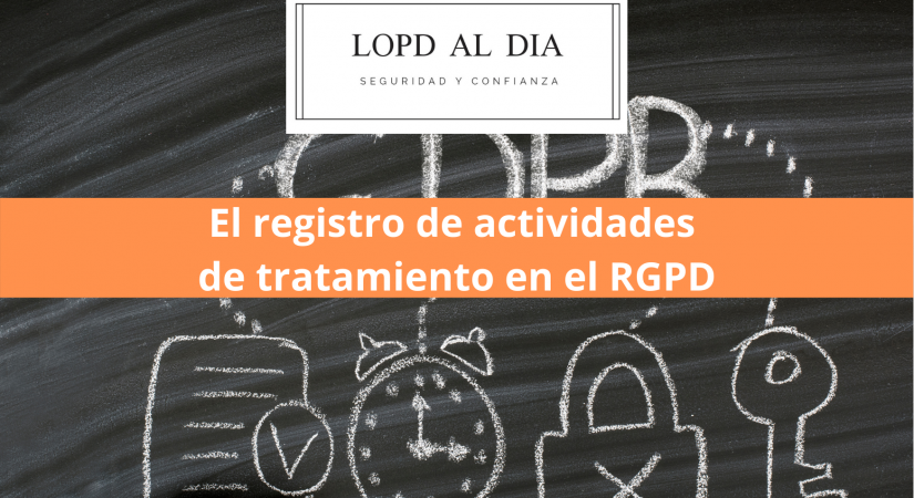 El registro de actividades de tratamiento en el RGPD